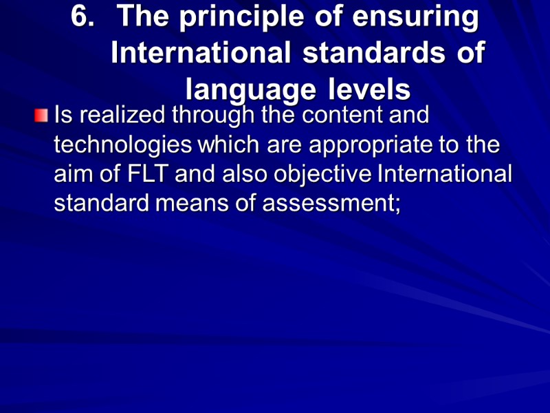 The principle of ensuring International standards of language levels Is realized through the content